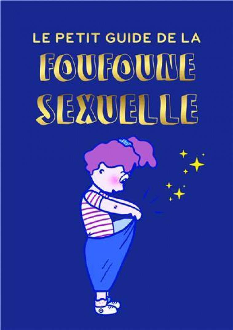 LE PETIT GUIDE DE LA FOUFOUNE SEXUELLE - PIETRI/DOUX - BETTER CALL J