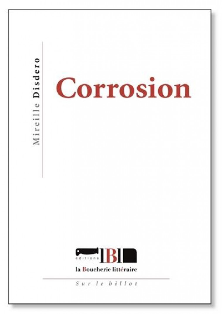 CORROSION - DISDERO MIREILLE - BOUCHERIE LIT