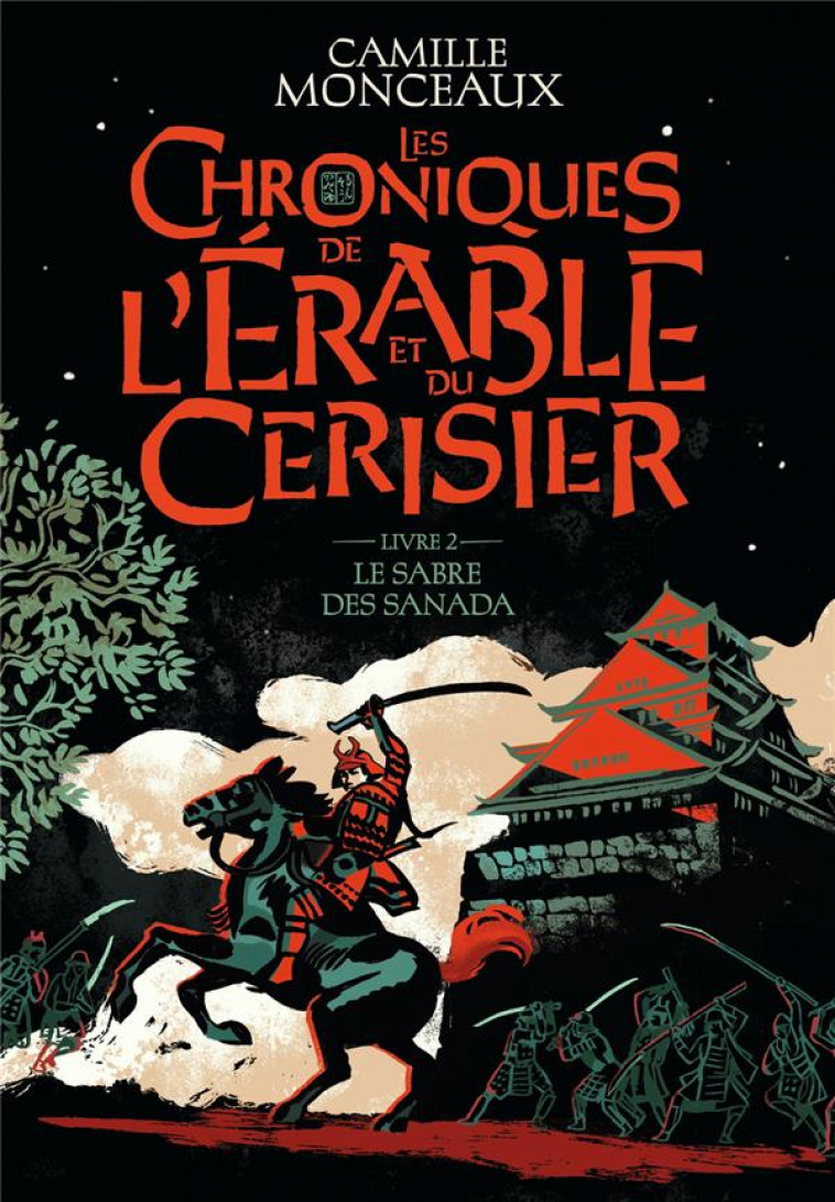 LES CHRONIQUES DE L'ERABLE ET DU CERISIER T.2  -  LE SABRE DES SANADA - MONCEAUX CAMILLE - GALLIMARD