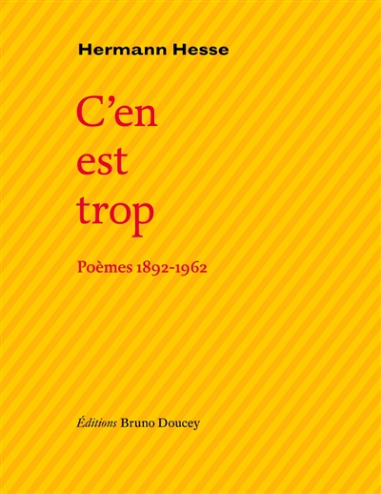 C'EN EST TROP  -  POEMES 1892-1962 - HESSE/MATHIEU - BRUNO DOUCEY