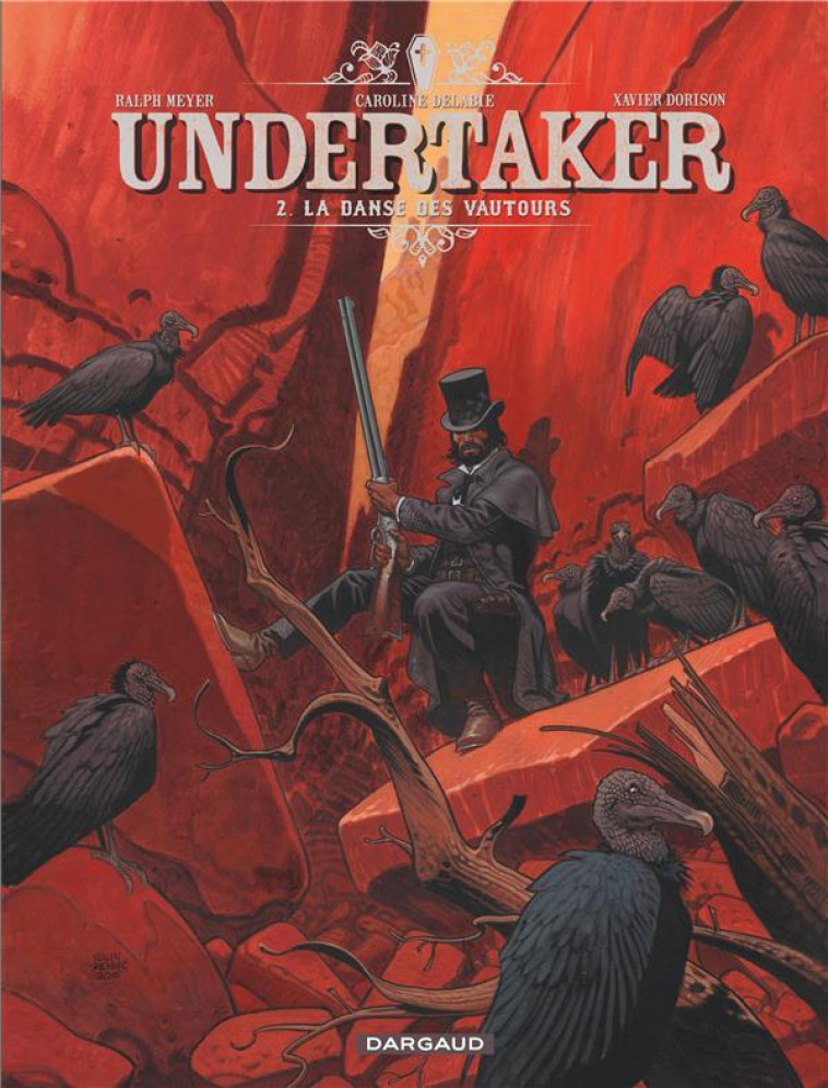 UNDERTAKER T.2  -  LA DANSE DES VAUTOURS - MEYER DELABIE DORISON - Dargaud