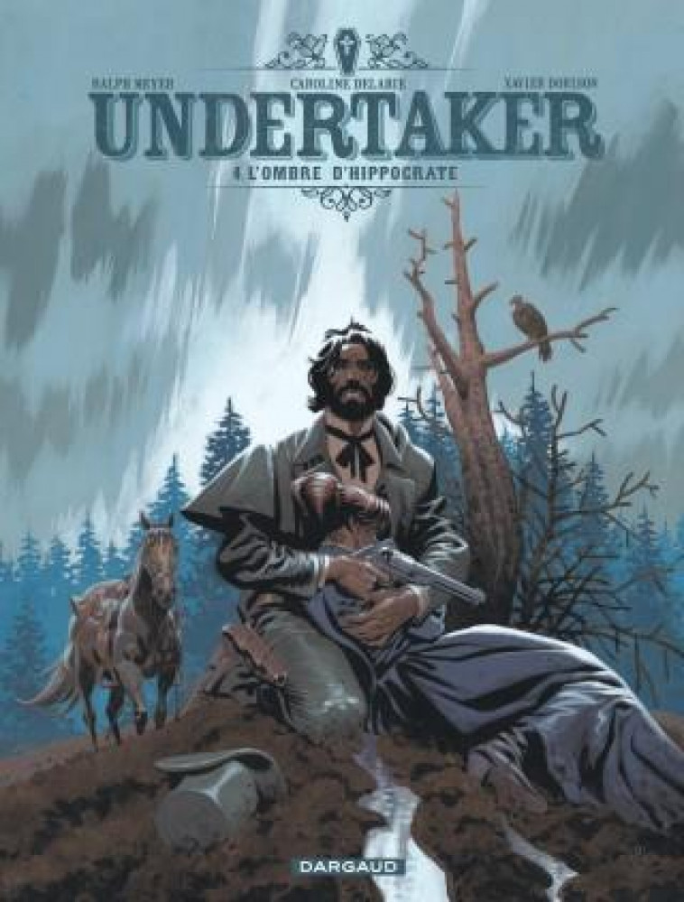 UNDERTAKER T.4  -  L'OMBRE D'HIPPOCRATE - MEYER DELABIE DORISON - DARGAUD