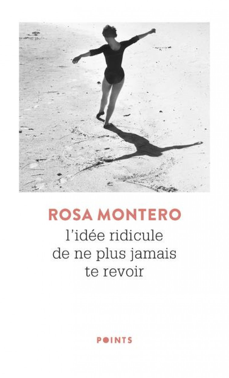 L'IDEE RIDICULE DE NE PLUS JAMAIS TE REVOIR (REEDITION 50 ANS) - MONTERO ROSA - POINTS