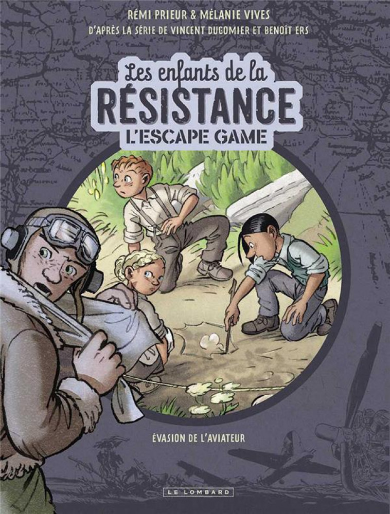 L'ESCAPE GAME - LES ENFANTS DE LA RESISTANCE - TOME 1 - L EVASION