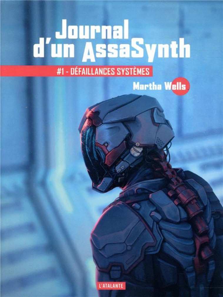 JOURNAL D'UN ASSASYNTH T.1  -  DEFAILLANCES SYSTEMES - WELLS MARTHA - ATALANTE