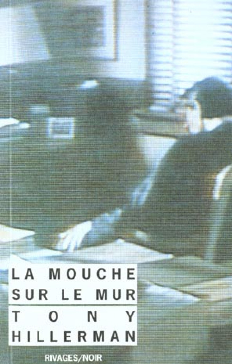 LA MOUCHE SUR LE MUR - HILLERMAN TONY - RIVAGES POCHE