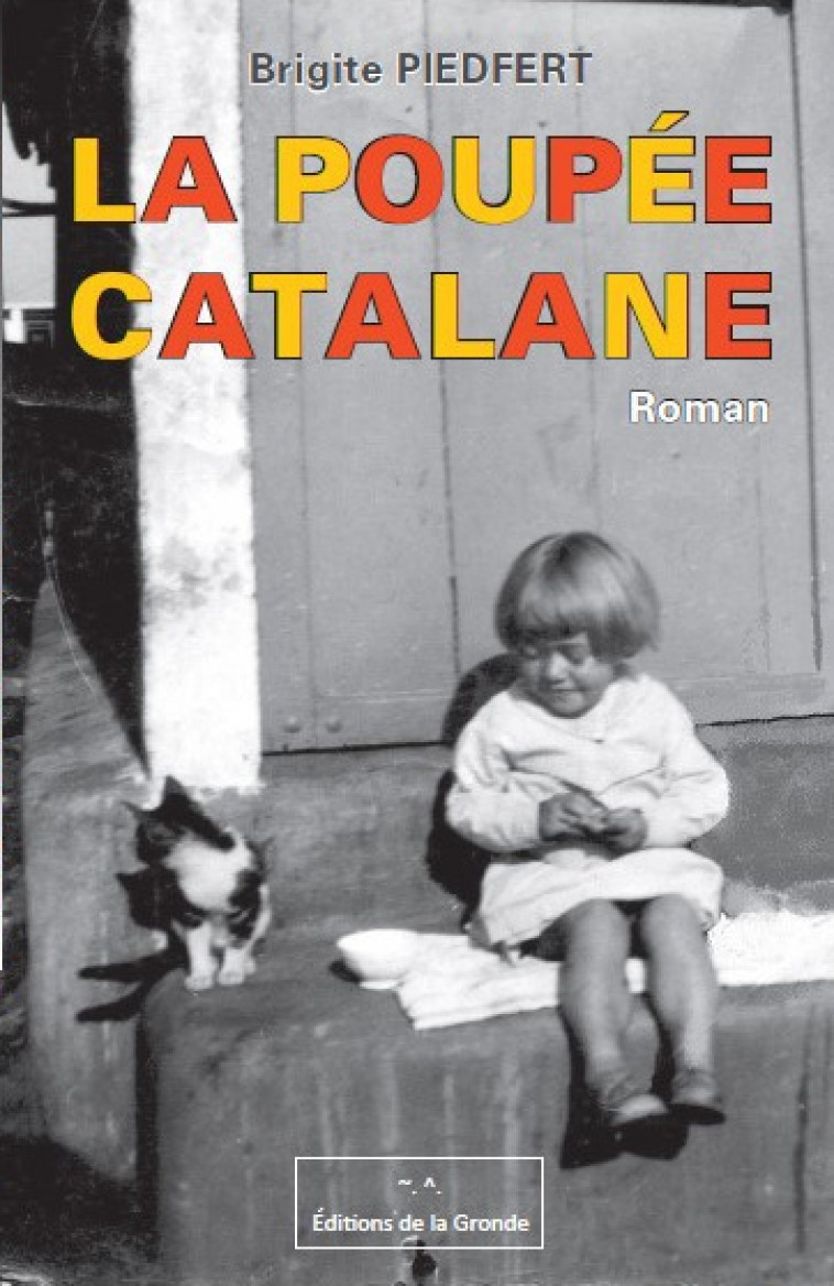 LA POUPEE CATALANE - PIEDFERT BRIGITE - Editions de la Gronde