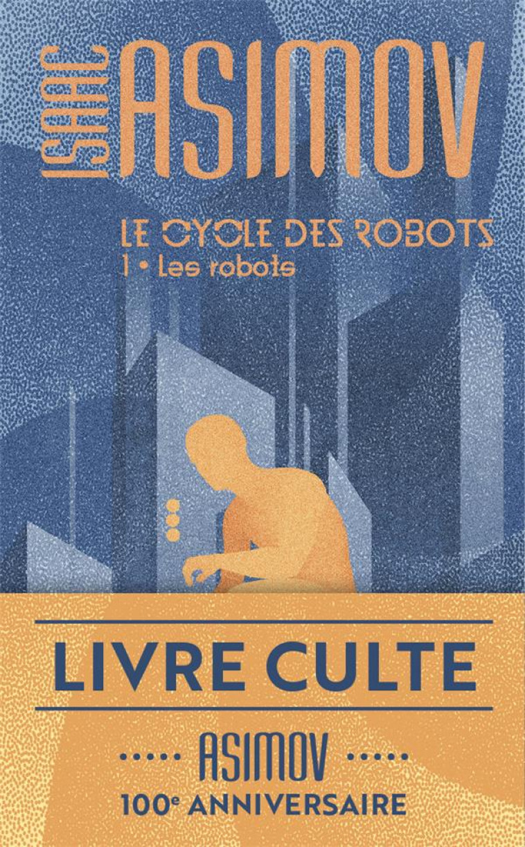 LE CYCLE DES ROBOTS T.1  -  LE CYCLE DES ROBOTS T.1 - ASIMOV ISAAC - J'AI LU