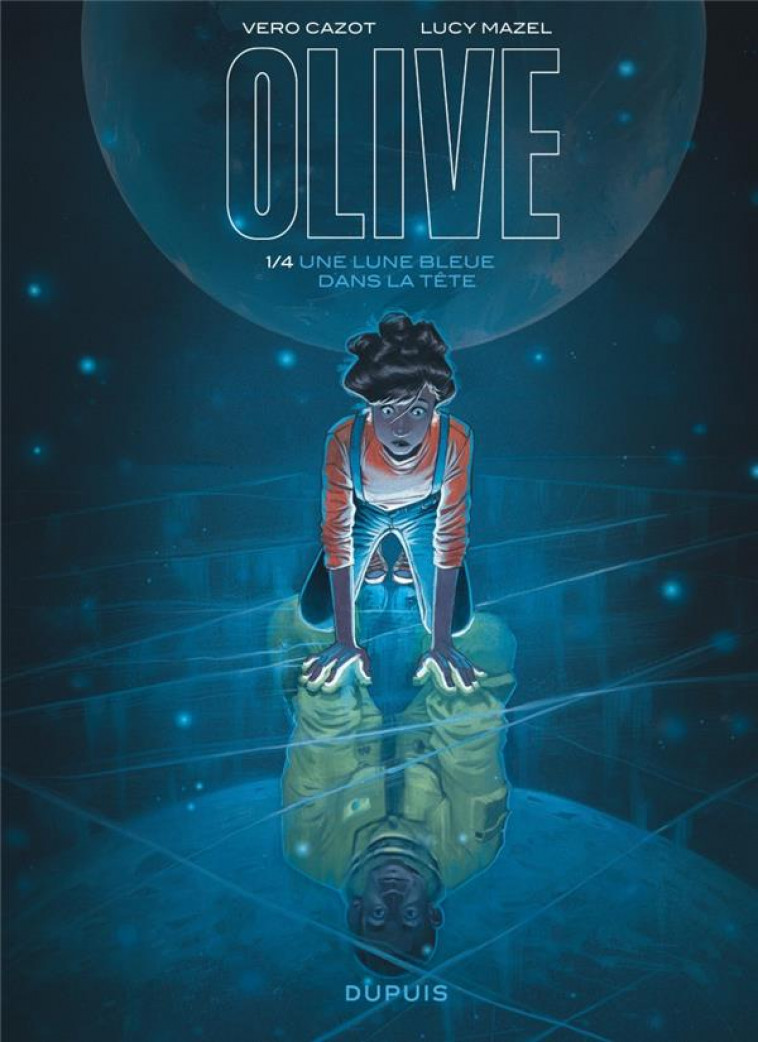 OLIVE T.1  -  UNE LUNE BLEUE DANS LA TETE - CAZOT/MAZEL - DUPUIS