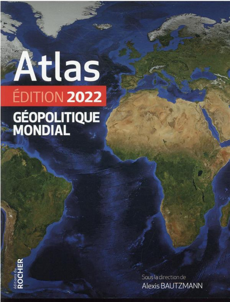 ATLAS GEOPOLITIQUE MONDIAL (EDITION 2022) - FOURMONT GUILLAUME - DU ROCHER