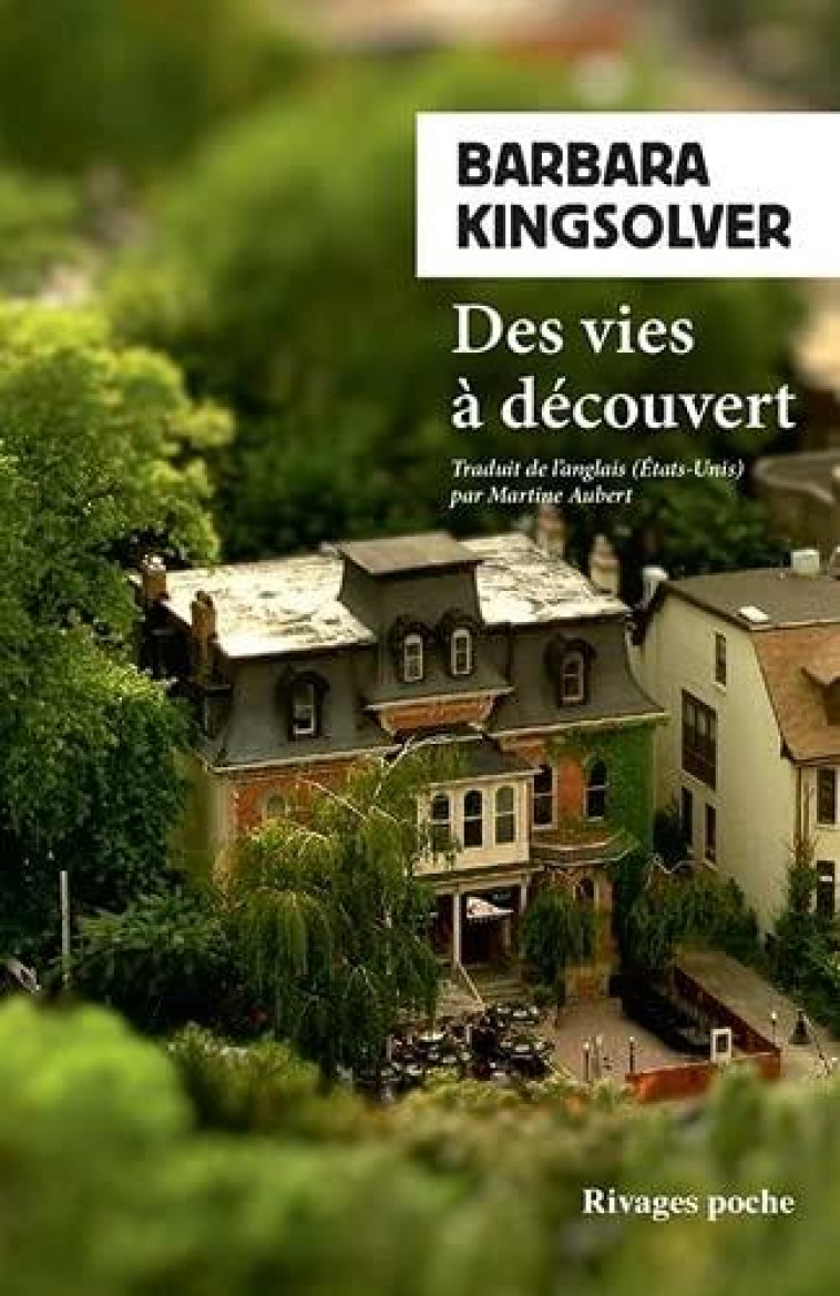 DES VIES A DECOUVERT - KINGSOLVER BARBARA - Rivages