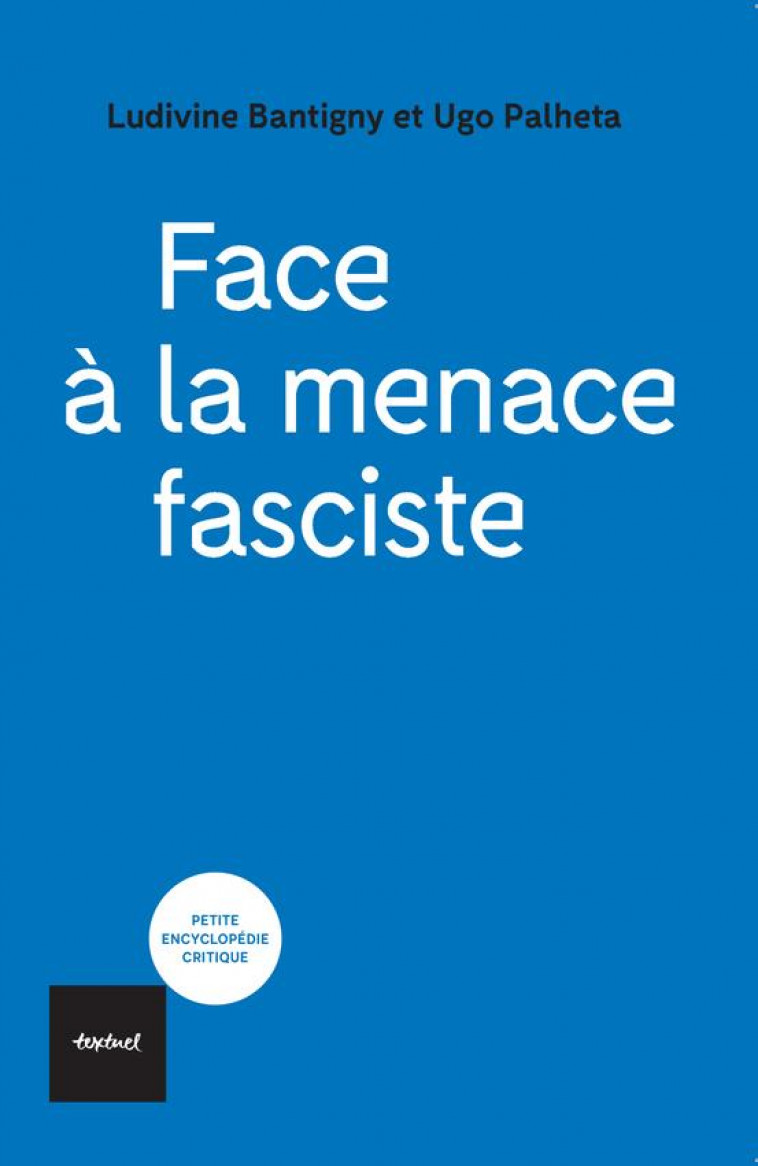 FACE A LA MENACE FASCISTE - SORTIR DE L'AUTORITARISME - BANTIGNY/PALHETA - TEXTUEL