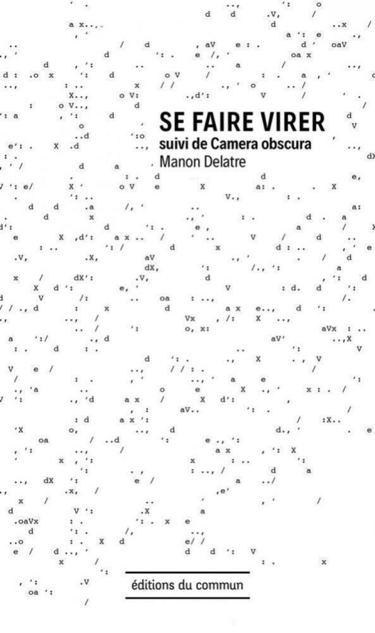 SE FAIRE VIRER : CAMERA OBSCURA - DELATRE MANON - DU COMMUN