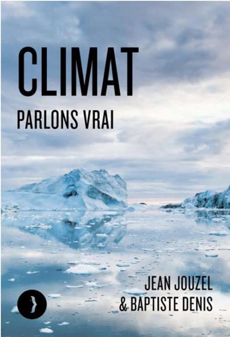 CLIMAT, PARLONS VRAI - JOUZEL/DENIS - BOURIN