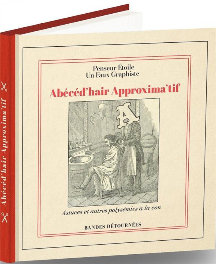 ABECED´HAIR APPROXIMA´TIF - UN FAUX GRAPHISTE - BANDES DETOURNE