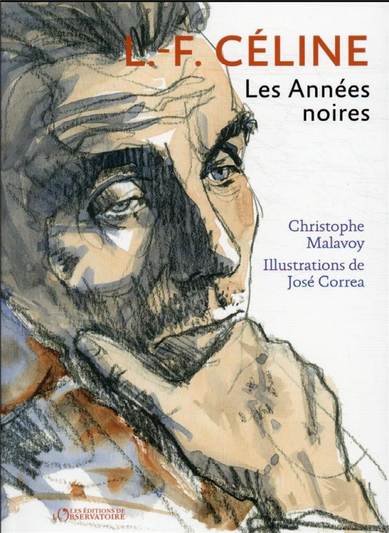 L-F CELINE : LES ANNEES NOIRES - MALAVOY/CORREA - L'OBSERVATOIRE