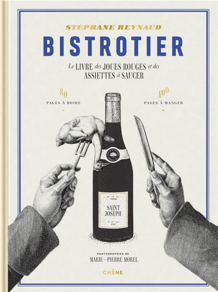 BISTROTIER : LE LIVRE DES JOUES ROUGES ET DES ASSIETTES A SAUCER - REYNAUD STEPHANE - LE CHENE