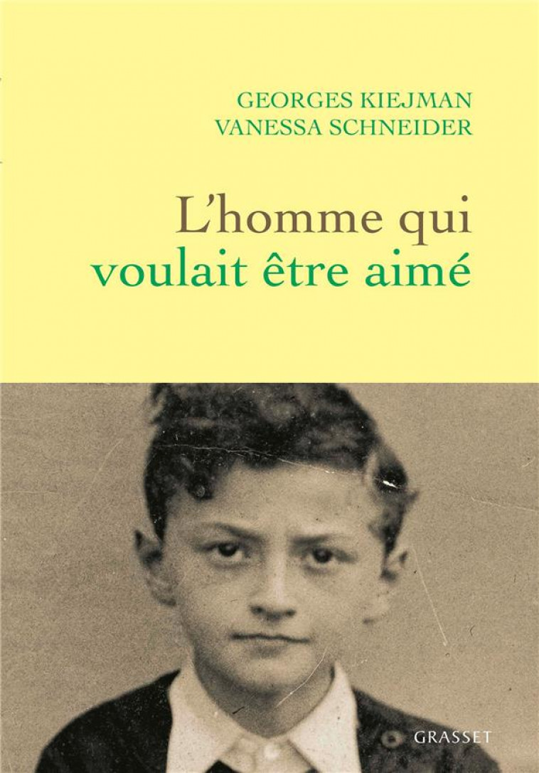 L'HOMME QUI VOULAIT ETRE AIME - KIEJMAN/SCHNEIDER - GRASSET