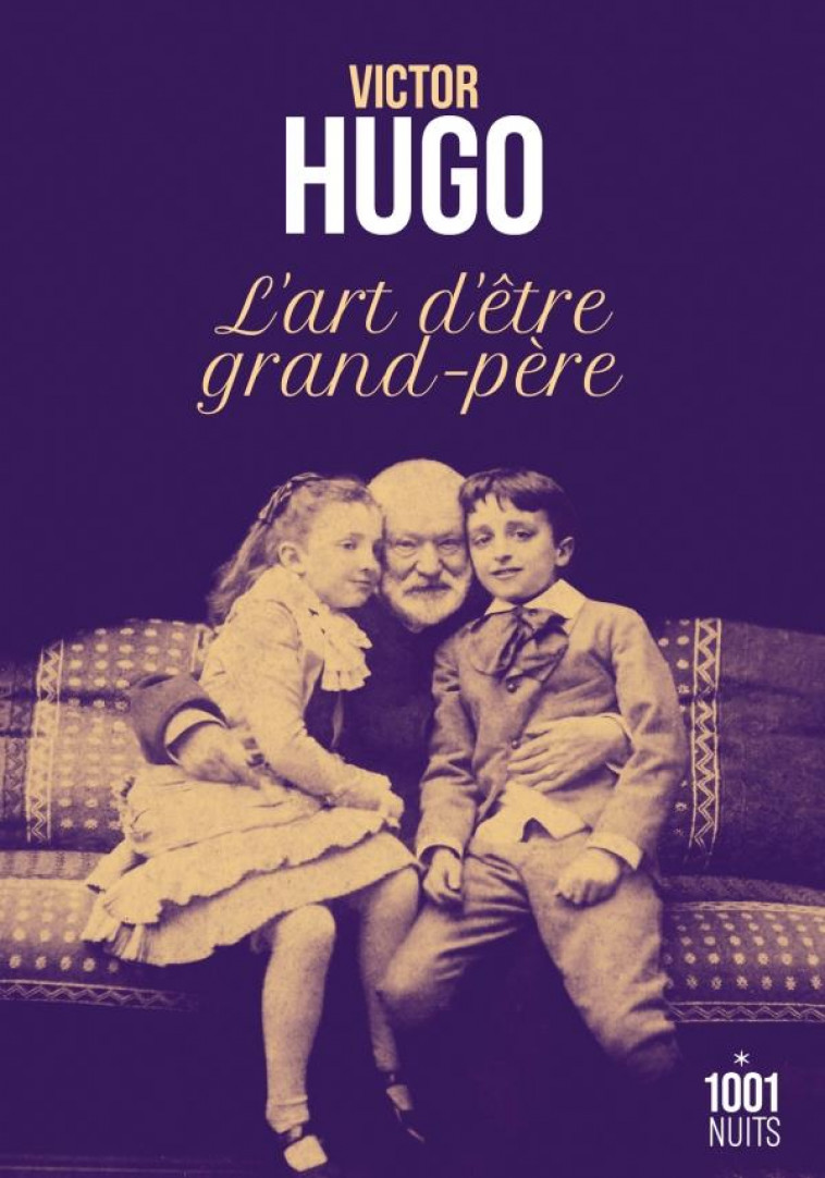 L'ART D'ETRE GRAND-PERE - HUGO VICTOR - 1001 NUITS