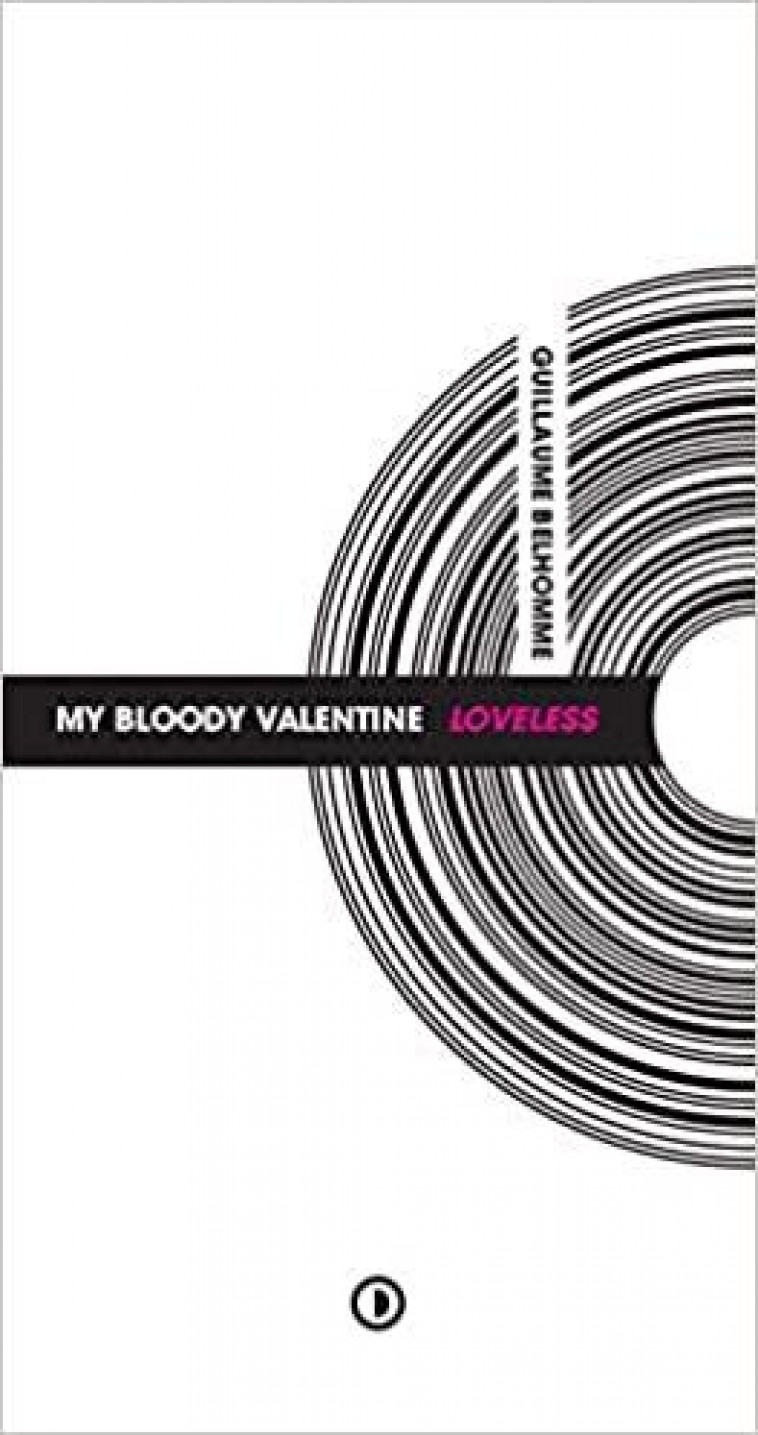 MY BLOODY VALENTINE LOVELESS - BELHOMME GUILLAUME - DENSITE