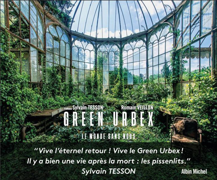 GREEN URBEX : LE MONDE SANS NOUS - VEILLON/TESSON - ALBIN MICHEL