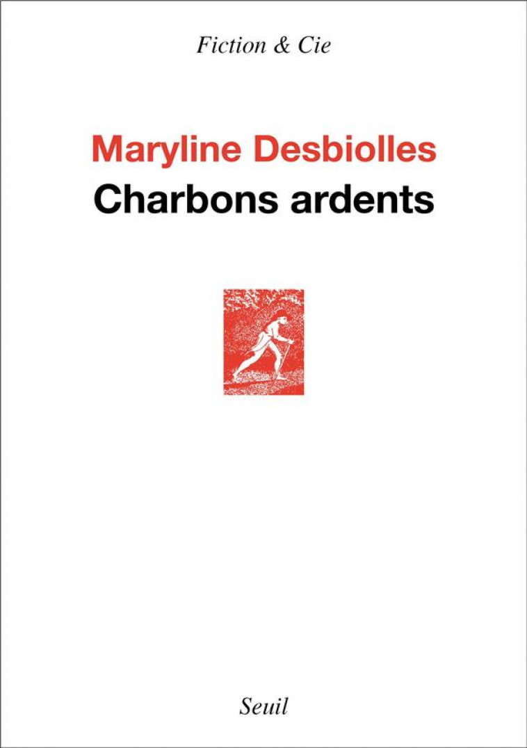 CHARBONS ARDENTS - DESBIOLLES MARYLINE - SEUIL