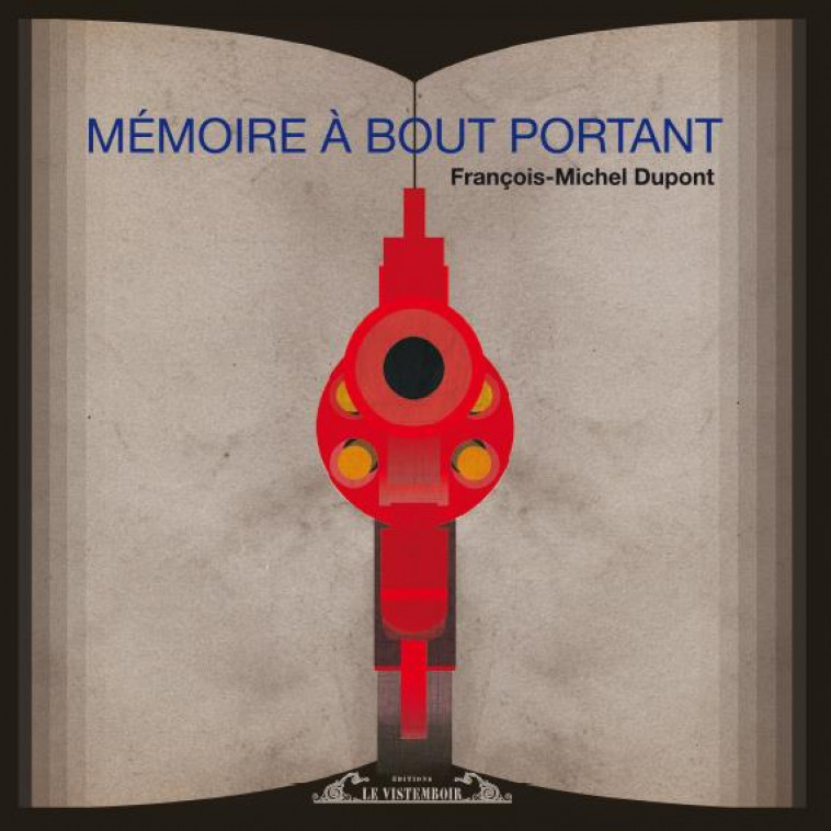 MEMOIRE A BOUT PORTANT - DUPONT - VISTEMBOIR