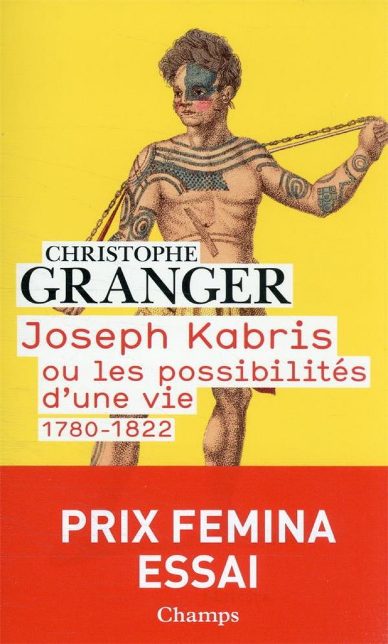 JOSEPH KABRIS OU LES POSSIBILITES D'UNE VIE, 1780-1822 - GRANGER CHRISTOPHE - FLAMMARION