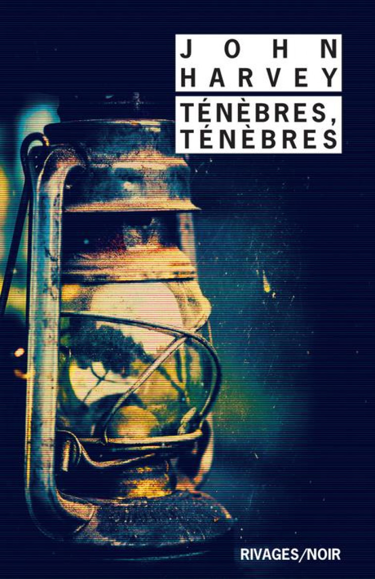 TENEBRES, TENEBRES - HARVEY JOHN - Rivages