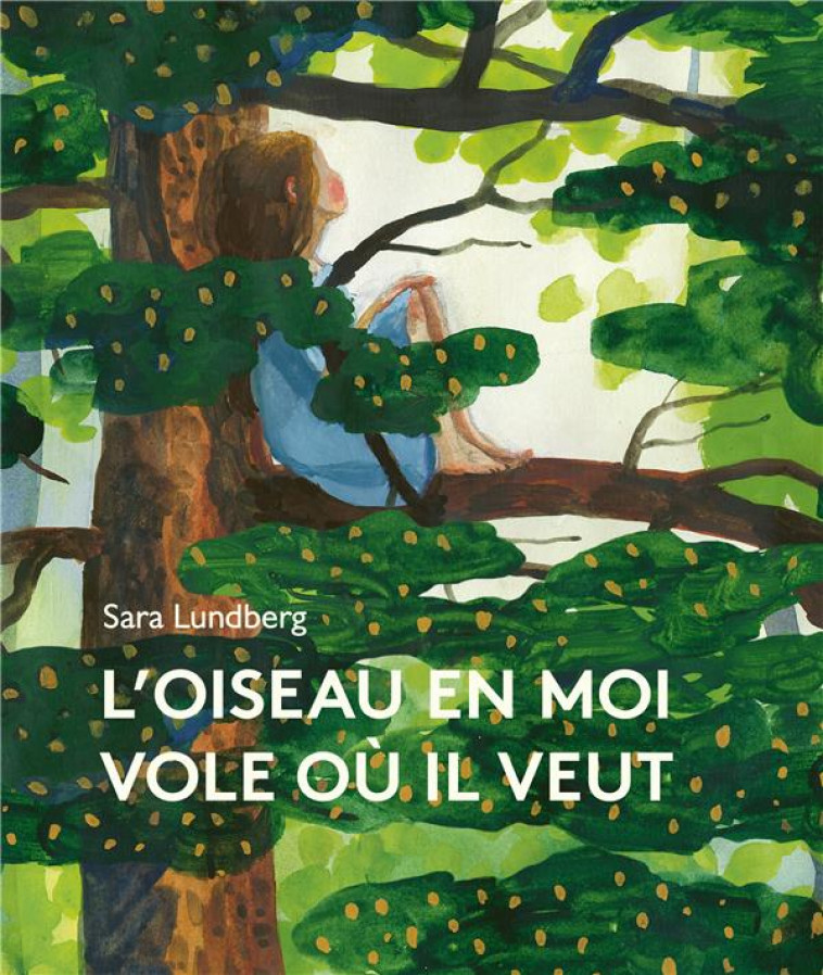 L'OISEAU EN MOI VOLE OU IL VEUT - LUNDBERG SARA - BOOKS ON DEMAND