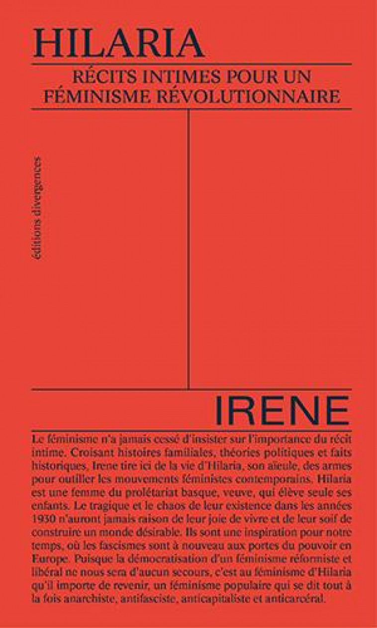 HILARIA - RECITS INTIMES POUR UN FEMINISME REVOLUTIONNAIRE - IRENE - DIVERGENCES