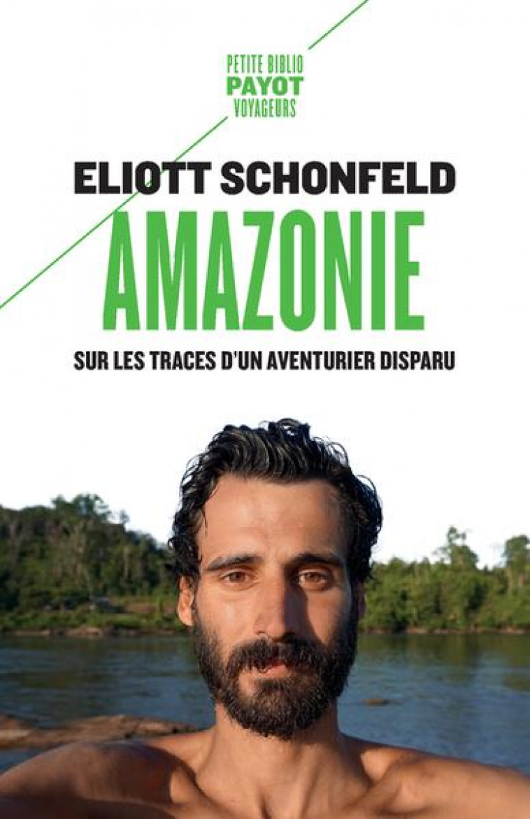AMAZONIE  -  SUR LES TRACES D'UN AVENTURIER DISPARU - SCHONFELD ELIOTT - PAYOT POCHE