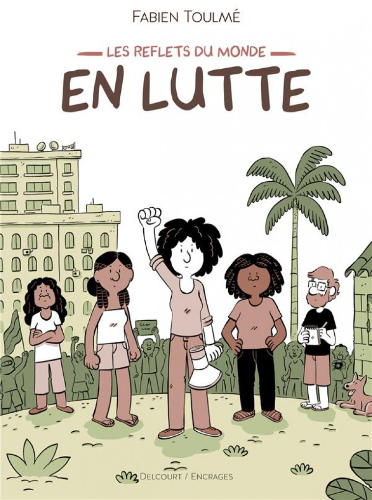 LES REFLETS DU MONDE : EN LUTTE - TOULME FABIEN - DELCOURT