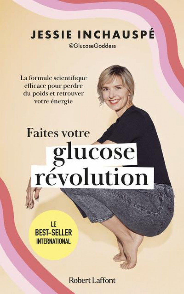 FAITES VOTRE GLUCOSE REVOLUTION : LA FORMULE SCIENTIFIQUE EFFICACE POUR PERDRE DU POIDS ET RETROUVER VOTRE ENERGIE - INCHAUSPE, JESSIE - ROBERT LAFFONT