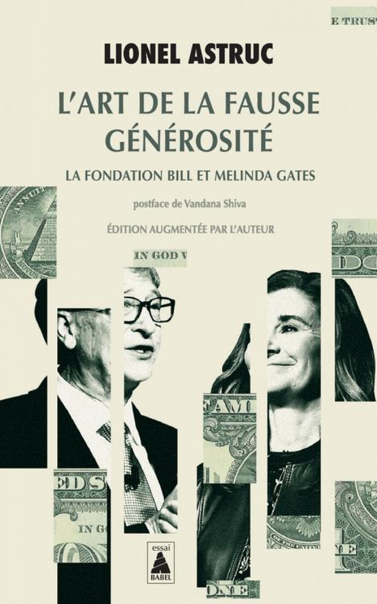 L'ART DE LA FAUSSE GENEROSITE : LA FONDATION BILL ET MELINDA GATES - ASTRUC/SHIVA - ACTES SUD