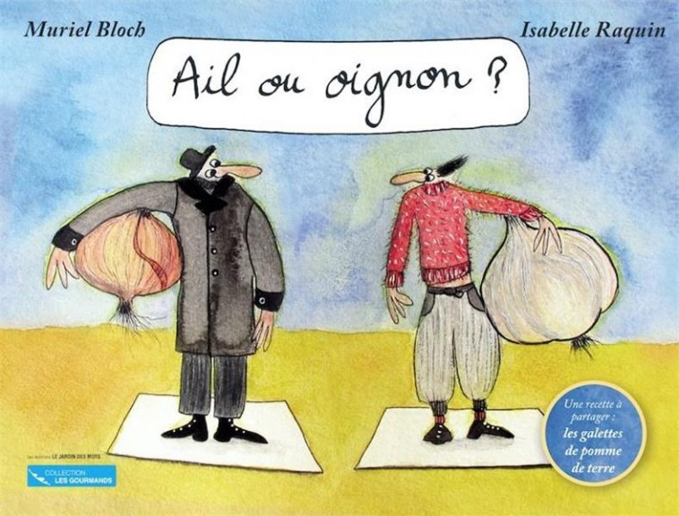 AIL OU OIGNON ? - BLOCH MURIEL - JARDIN DES MOTS