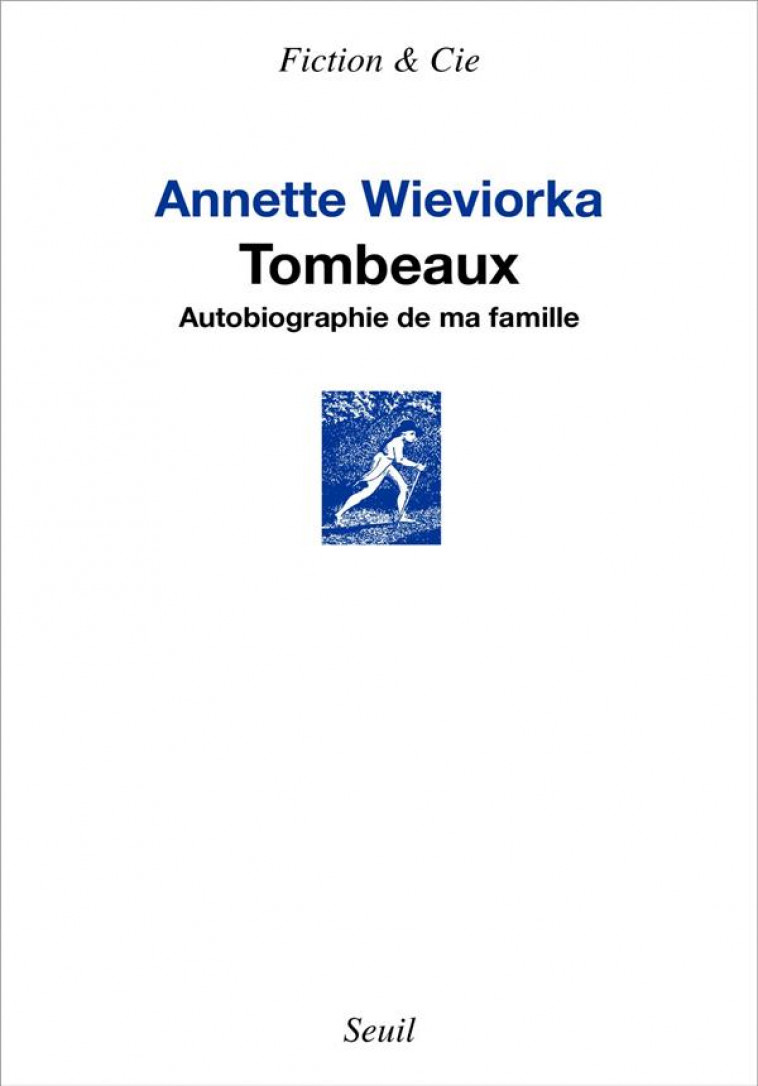 TOMBEAUX : AUTOBIOGRAPHIE DE MA FAMILLE - WIEVIORKA  ANNETTE - SEUIL