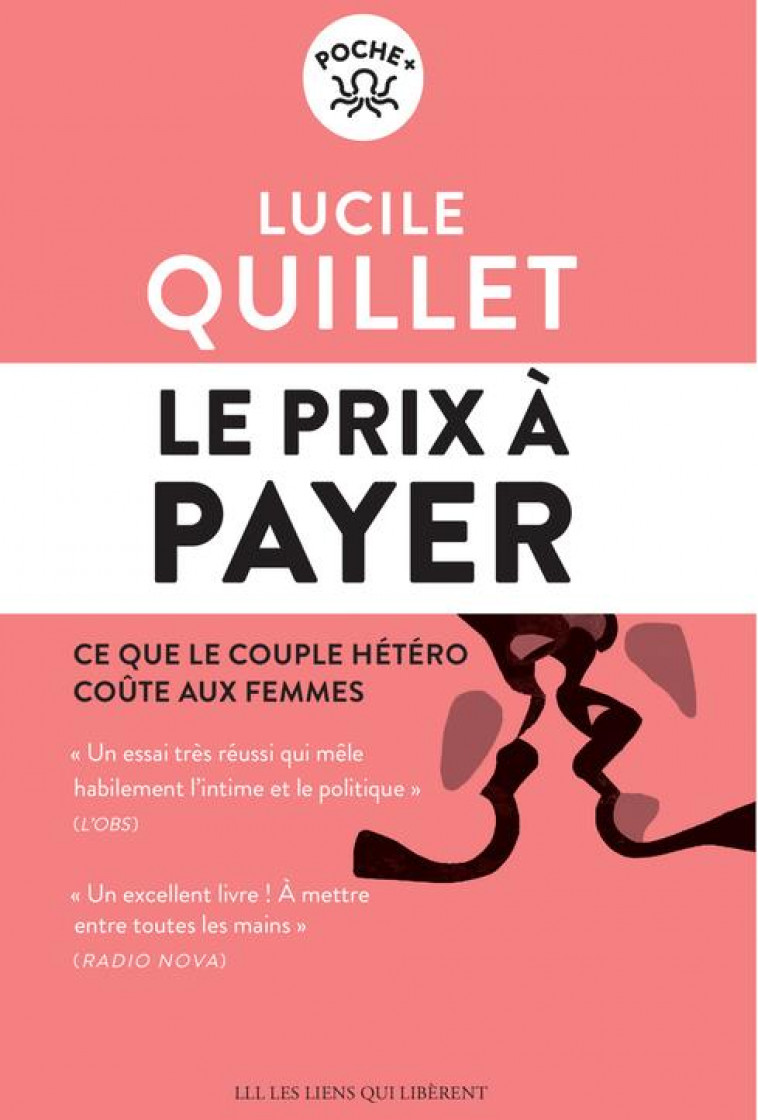 LE PRIX A PAYER : CE QUE LE COUPLE HETEROSEXUEL COUTE AUX FEMMES - QUILLET LUCILE - LIENS LIBERENT