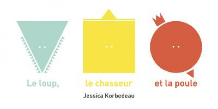 LE LOUP, LE CHASSEUR ET LA POULE - KORBEDEAU JESSICA - 400 COUPS