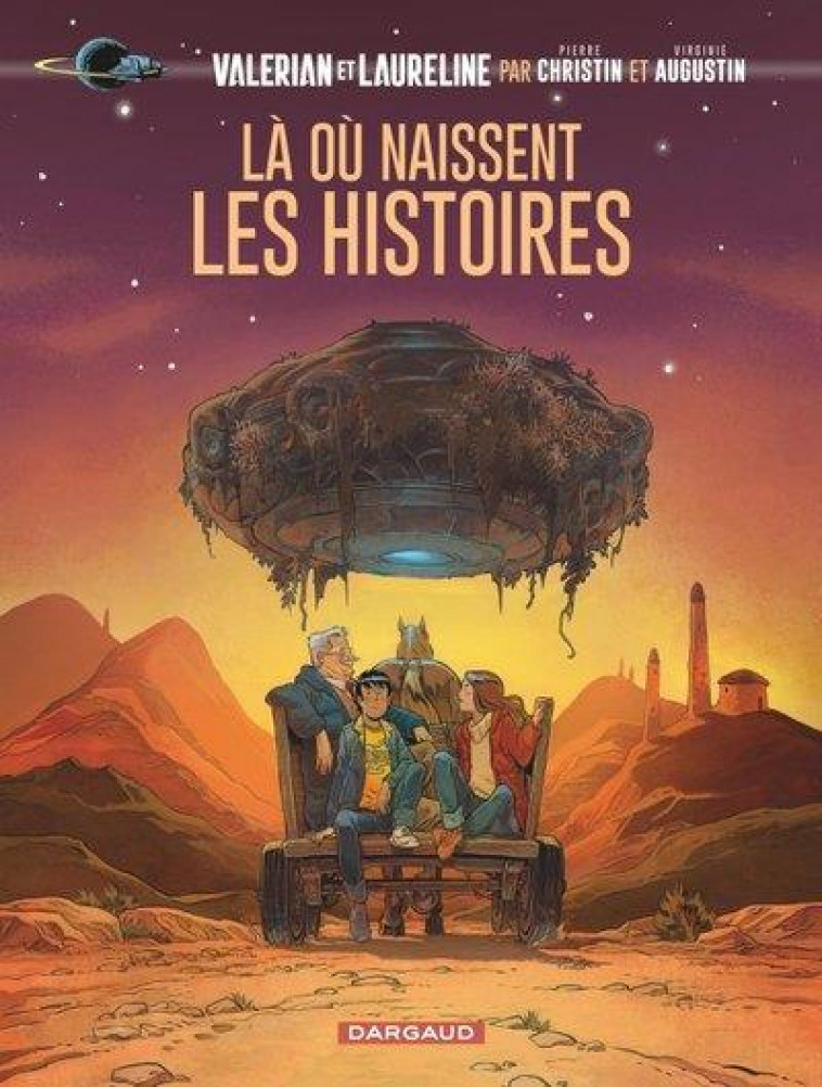 VALERIAN VU PAR...  -  LA OU NAISSENT LES HISTOIRES - CHRISTIN PIERRE - DARGAUD