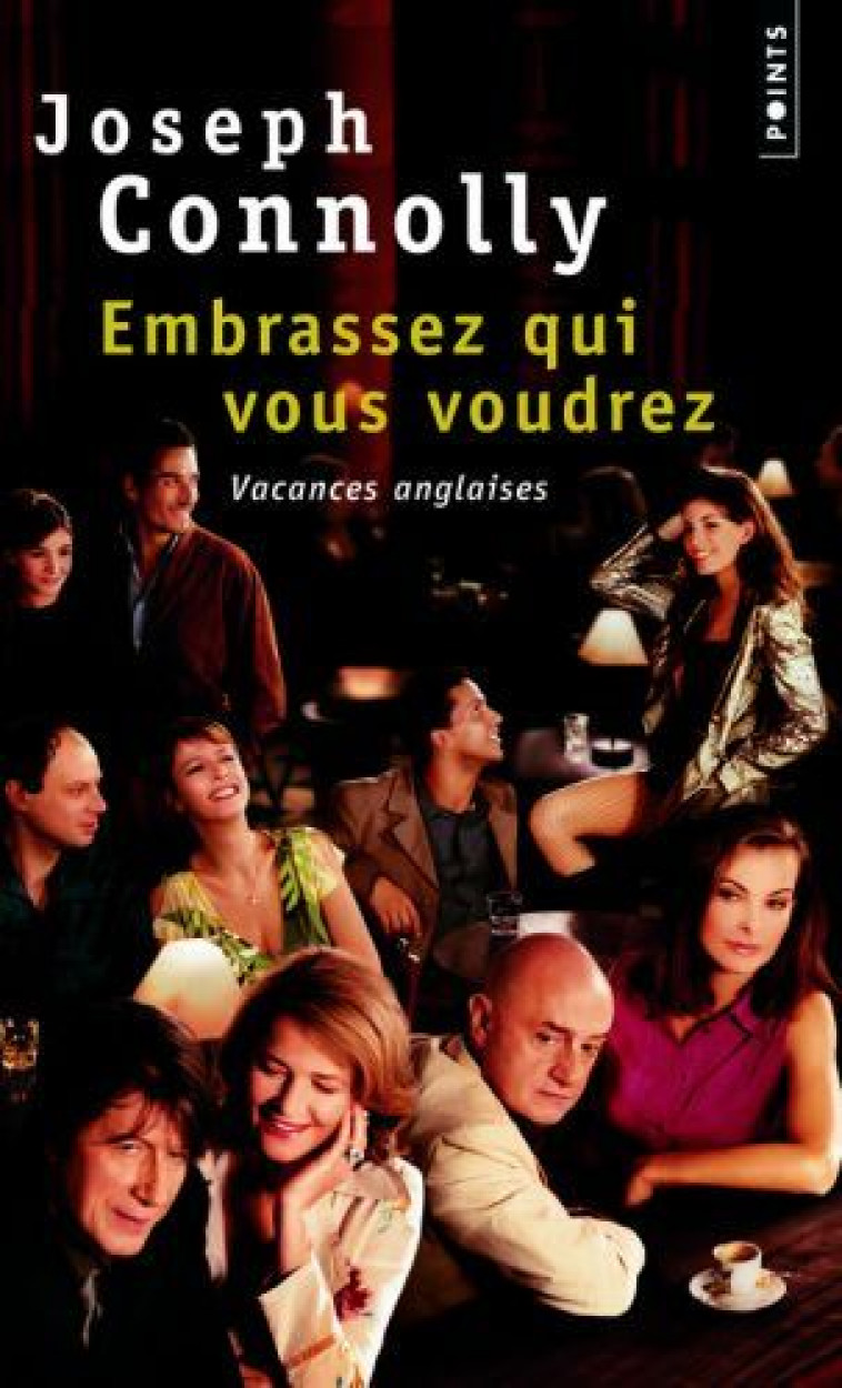EMBRASSEZ QUI VOUS VOUDREZ  -  VACANCES ANGLAISES - CONNOLLY JOSEPH - SEUIL