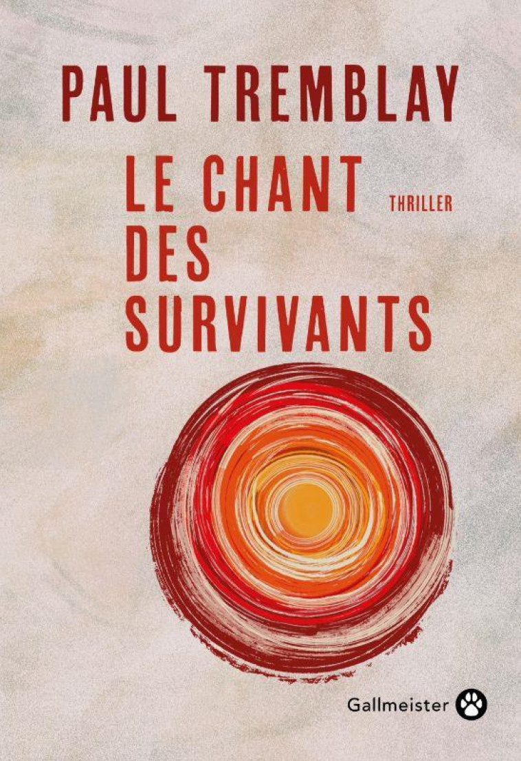 LE CHANT DES SURVIVANTS - TREMBLAY PAUL - GALLMEISTER