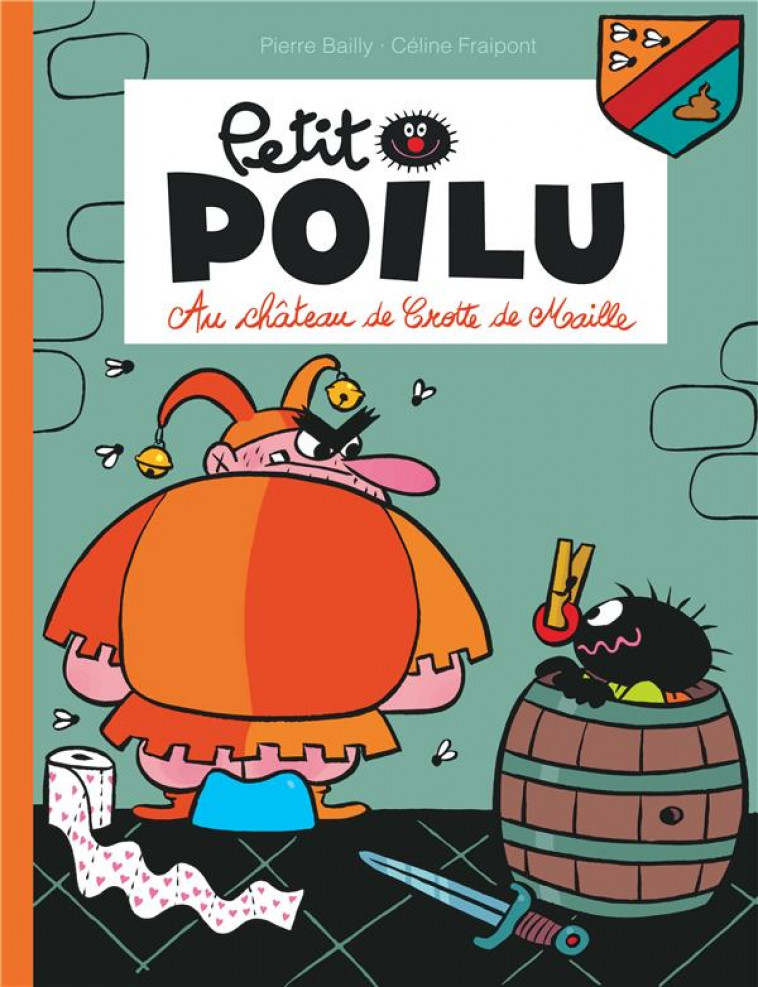 PETIT POILU T.13  -  AU CHATEAU DE CROTTE DE MAILLE - FRAIPONT CELINE - Dupuis