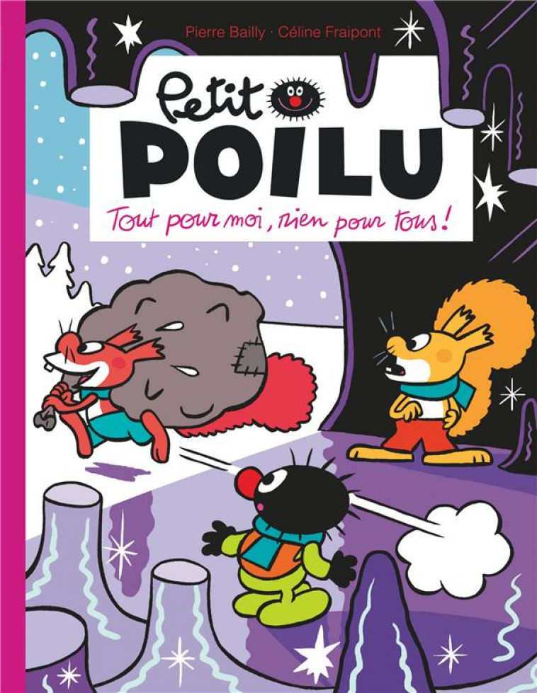 PETIT POILU T.27  -  TOUT POUR MOI, RIEN POUR TOUS ! - FRAIPONT CELINE - DUPUIS