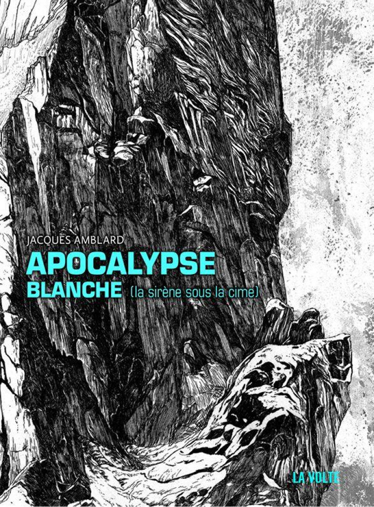 APOCALYPSE BLANCHE (LA SIRENE SOUS LA CIME) - AMBLARD JACQUES - VOLTE