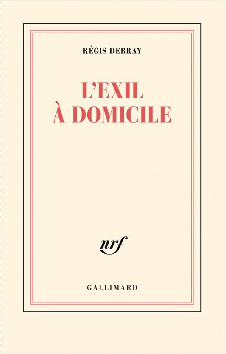 L'EXIL A DOMICILE - DEBRAY REGIS - GALLIMARD