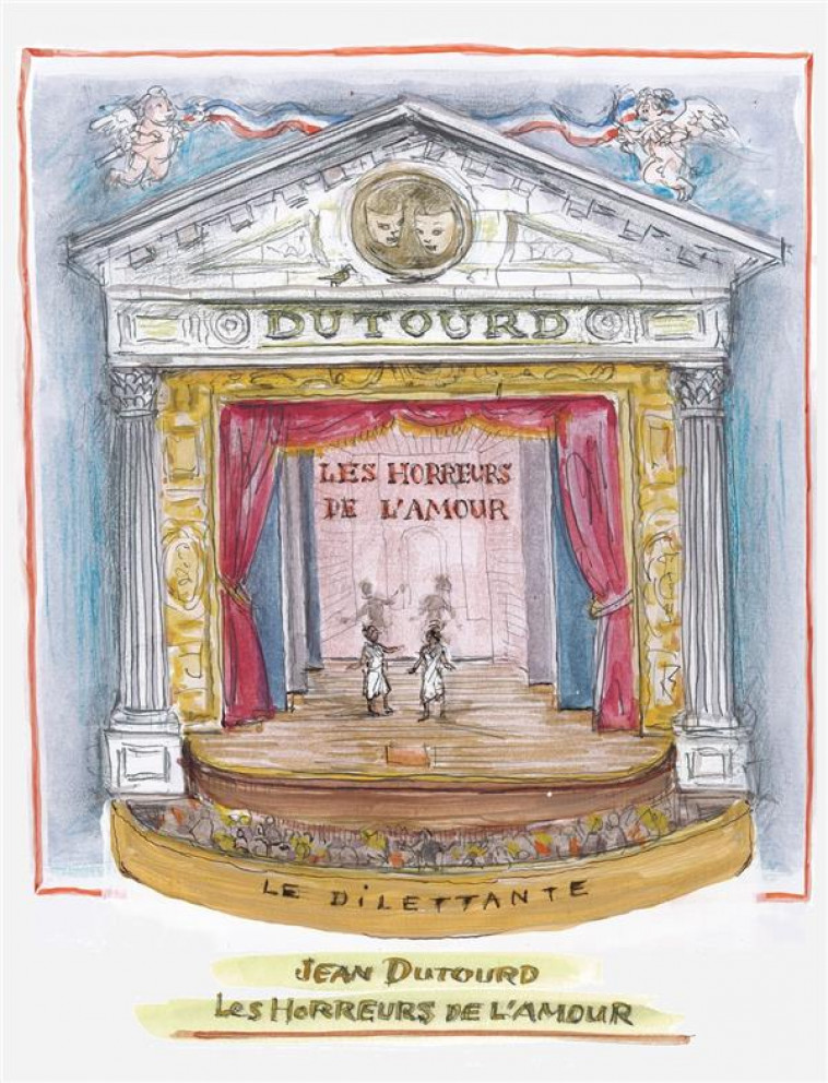 LES HORREURS DE L'AMOUR - JEAN DUTOURD - LE DILETTANTE