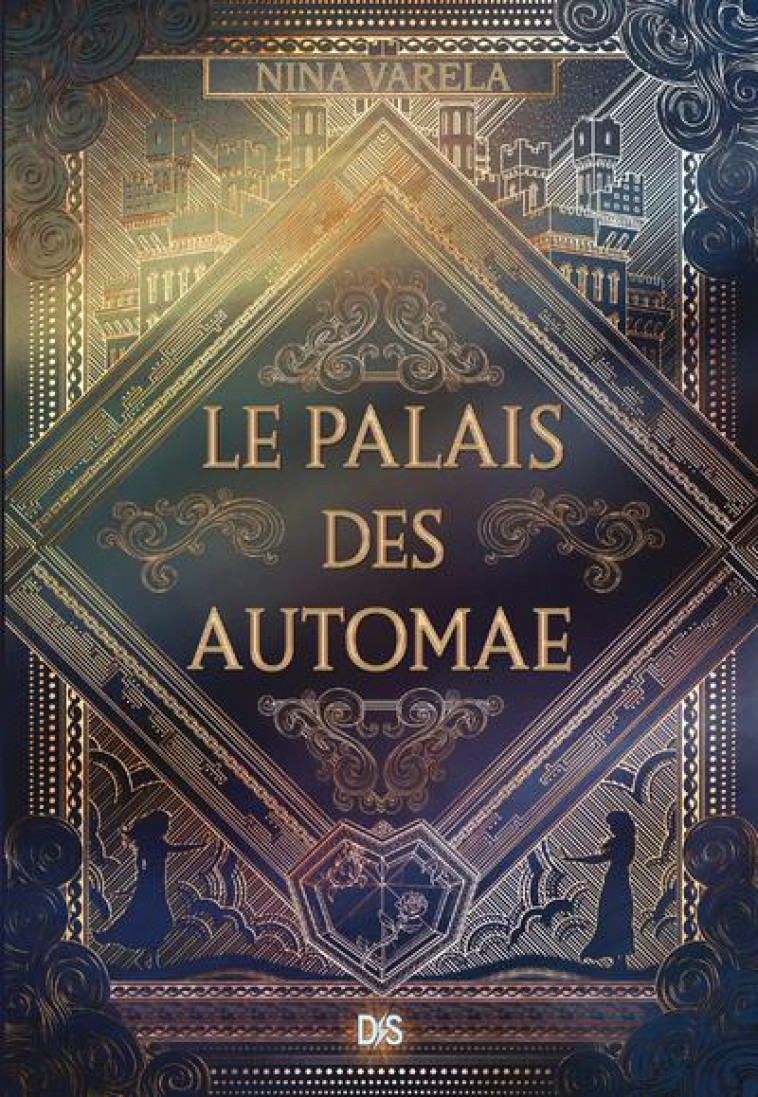 LE PALAIS DES AUTOMAE - VARELA NINA - DE SAXUS