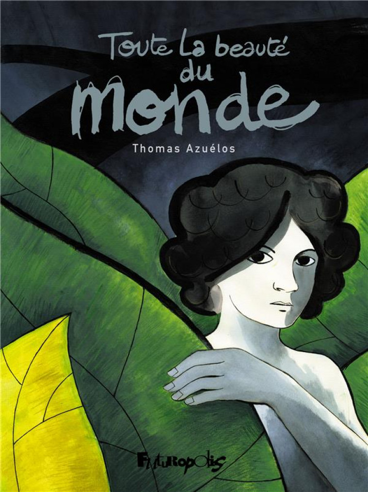TOUTE LA BEAUTE DU MONDE - AZUELOS THOMAS - GALLISOL