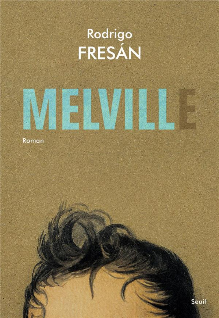 MELVILL - FRESAN RODRIGO - SEUIL